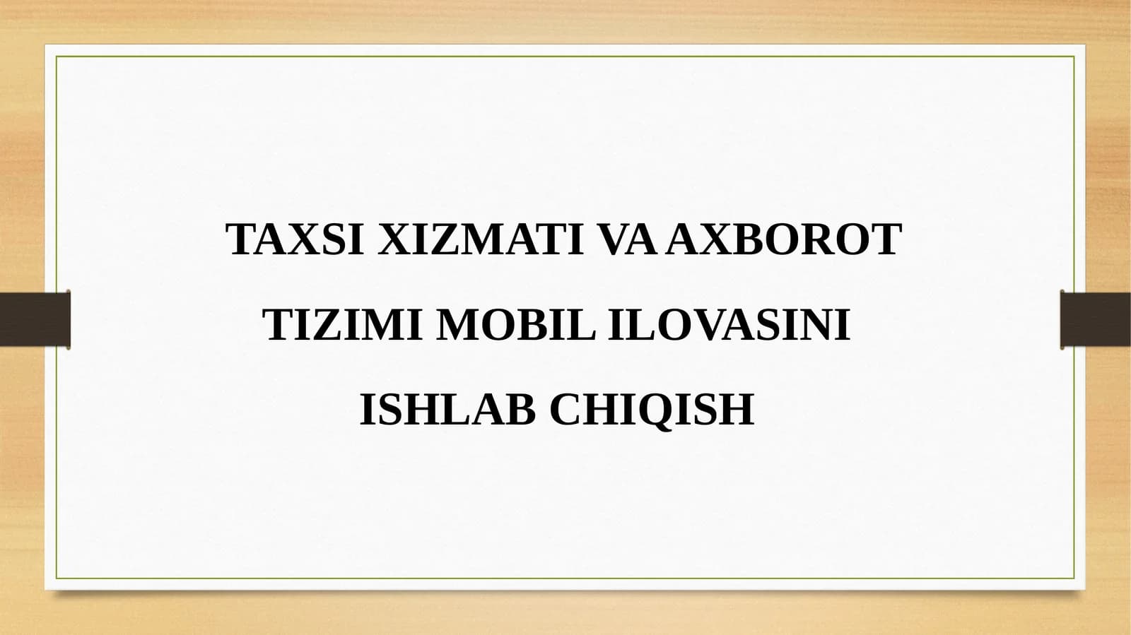 TAXSI XIZMATI VA AXBOROT TIZIMI MOBIL ILOVASINI ISHLAB CHIQISH
