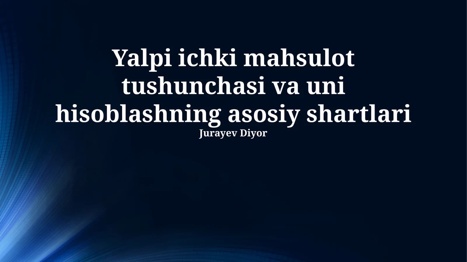 Yalpi ichki mahsulot tushunchasi va uni hisoblashning asosiy shartlari