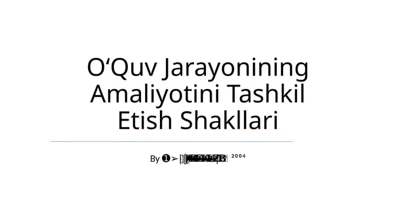 OʻQuv Jarayonining Amaliyotini Tashkil Etish Shakllari