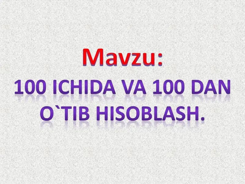 100 ICHIDA VA 100 DAN O‘TIB HISOBLASH