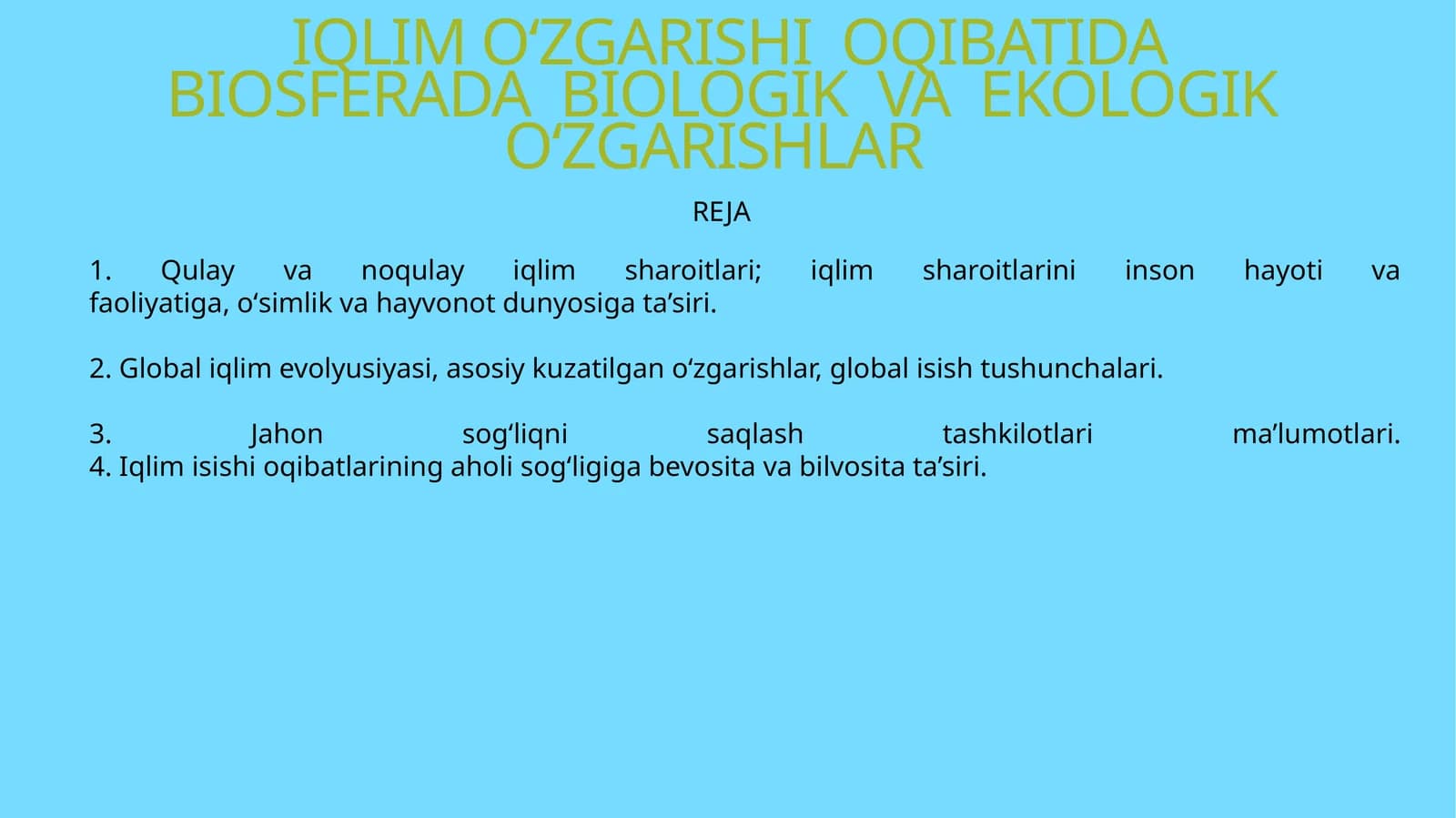 IQLIM OʻZGARISHI OQIBATIDA BIOSFERADA BIOLOGIK VA EKOLOGIK OʻZGARISHLAR