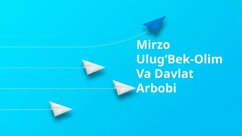 Mirzo UlugʻBek-Olim Va Davlat Arbobi