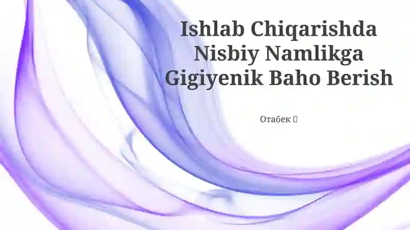 Ishlab Chiqarishda Nisbiy Namlikga Gigiyenik Baho Berish