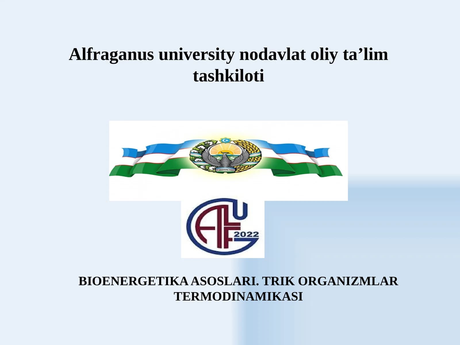 BIOENERGETIKA ASOSLARI. TRIK ORGANIZMLAR TERMODINAMIKASI