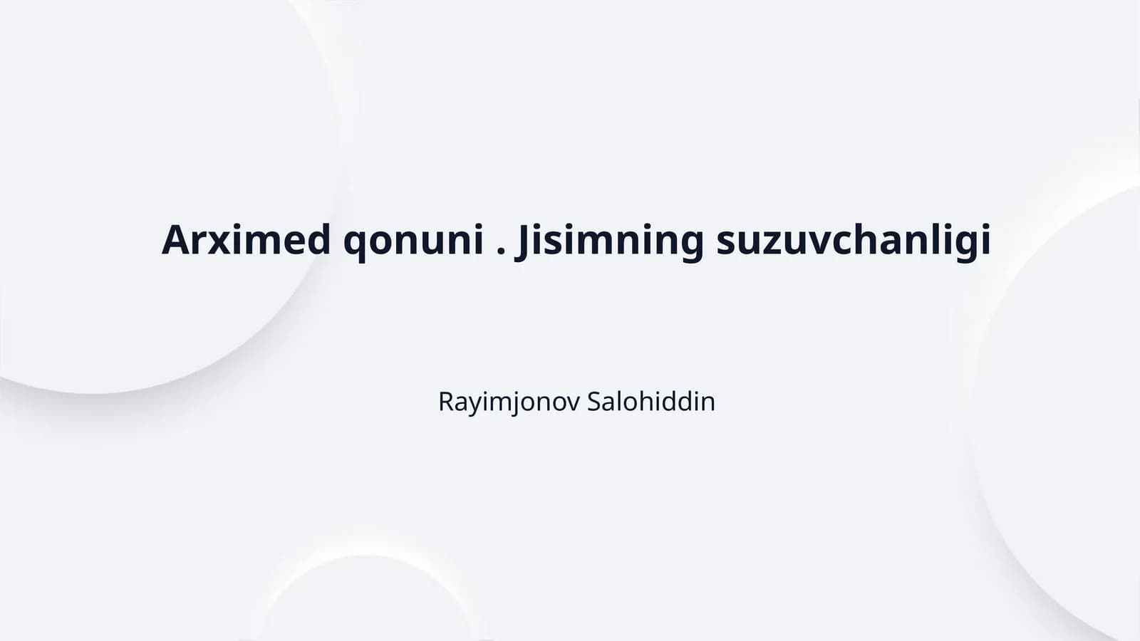 Arximed qonuni . Jisimning suzuvchanligi