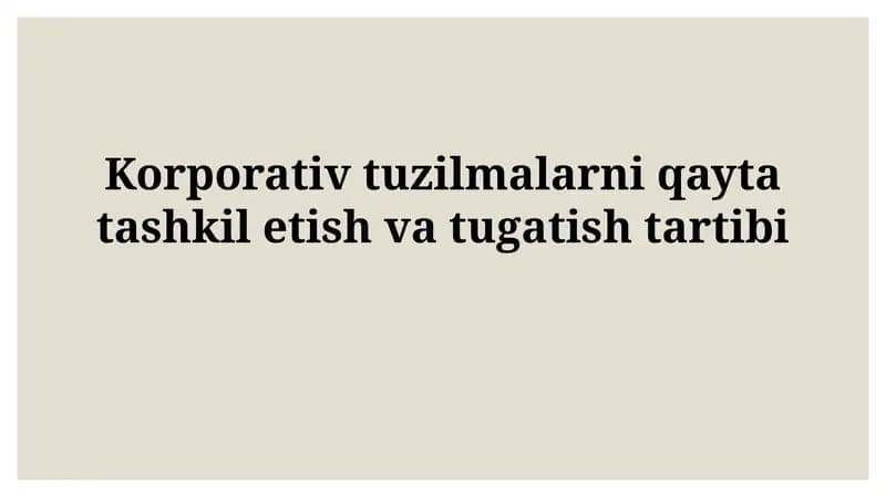Korporativ tuzilmalarni qayta tashkil etish vatugatishtartibi