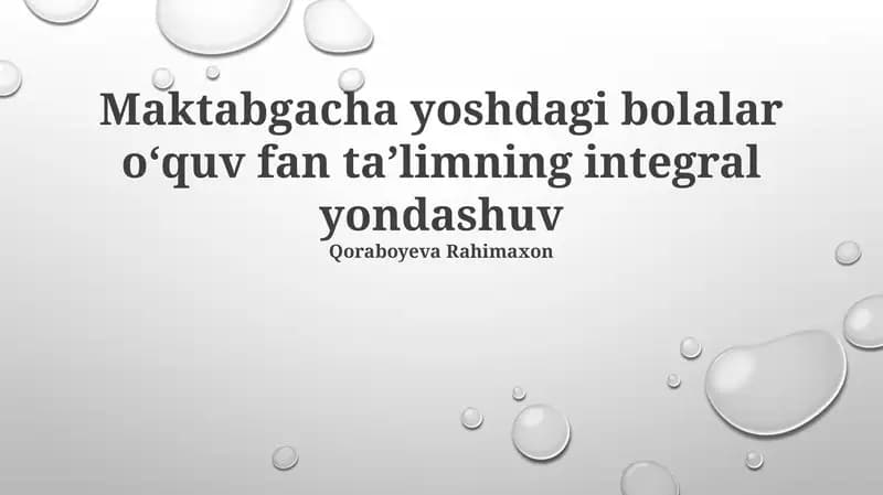 Maktabgacha yoshdagi bolalar oʻquv fan taʼlimning integral yondashuv