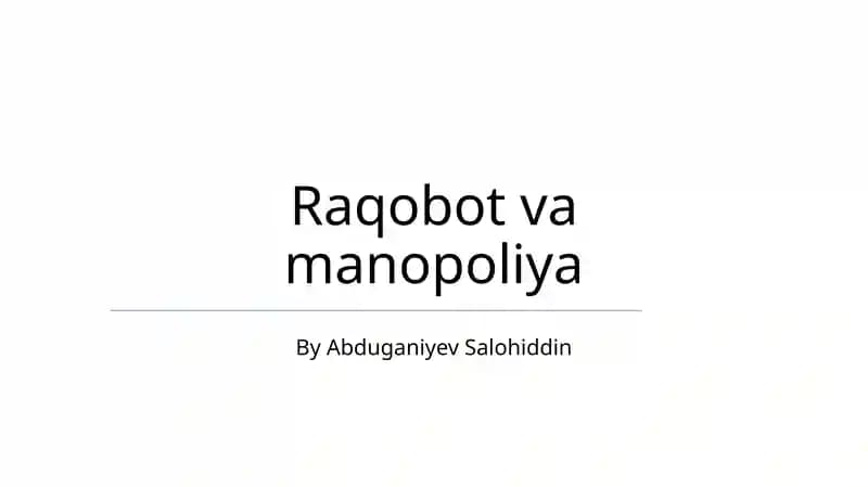 Robotlar va Monopoliyalar: Taʼrif va Tarixi