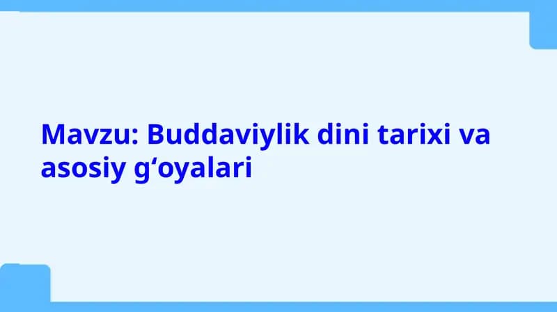 Buddaviylik dini tarixi va asosiy g‘oyalari