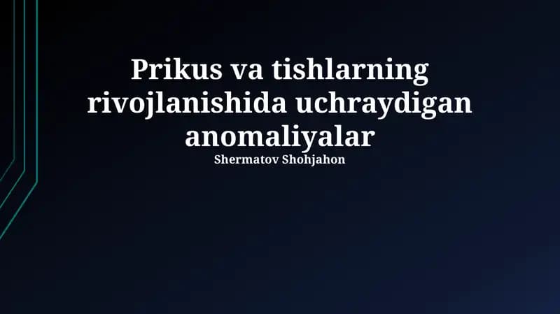 Tishlash va tishlarning rivojlanishida uchraydigan anomaliyalar