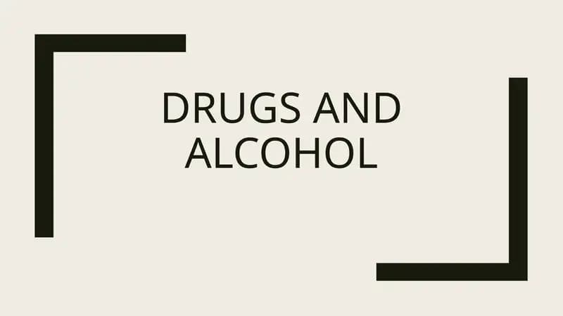 Drugs and alcoho