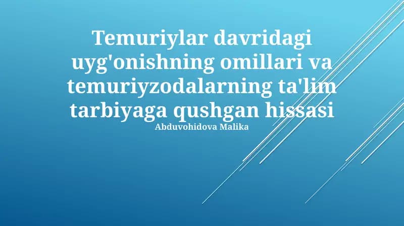 Temuriylar davridagi uyg'onishning omillari va temuriyzodalarning ta'lim tarbiyaga qushgan hissasi