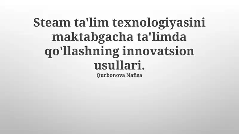Steam ta'lim texnologiyasini maktabgacha ta'limda qo'llashning innovatsion usullari