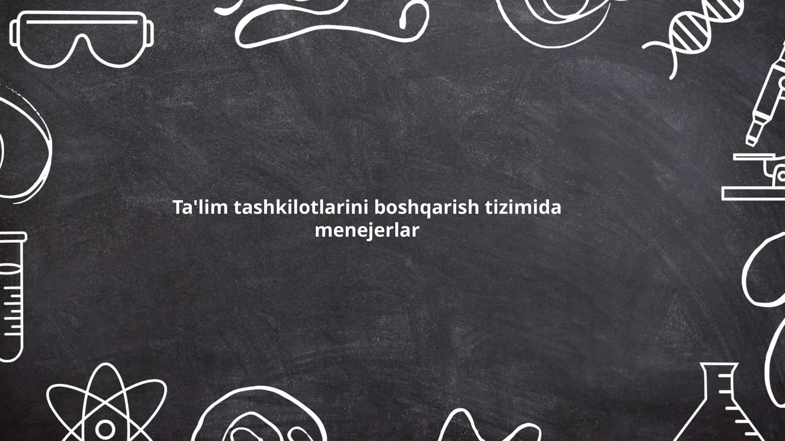 Ta'lim tashkilotlarini boshqarish tizimida menejerlar