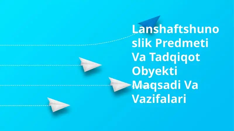 Lanshaftshunoslik Predmeti Va Tadqiqot Obyekti Maqsadi Va Vazifalari