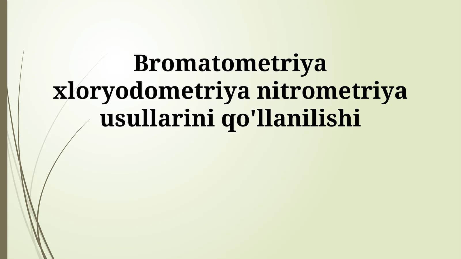 Bromatometriya xloryodometriya nitrometriya usullarini qo'llanilishi
