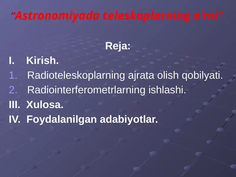 Birinchi tеlеskоp 1609 yildа itаliyalik аstrоnоm Gаlilео Gаlliеy tоmоnidаn iхtirо qilingаn