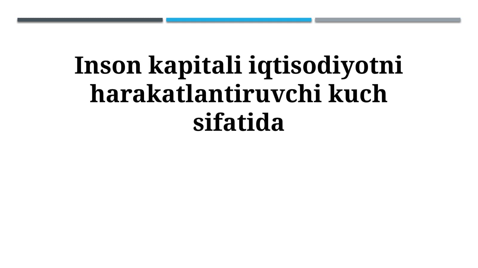 Inson kapitali iqtisodiyotni harakatlantiruvchi kuch sifatida