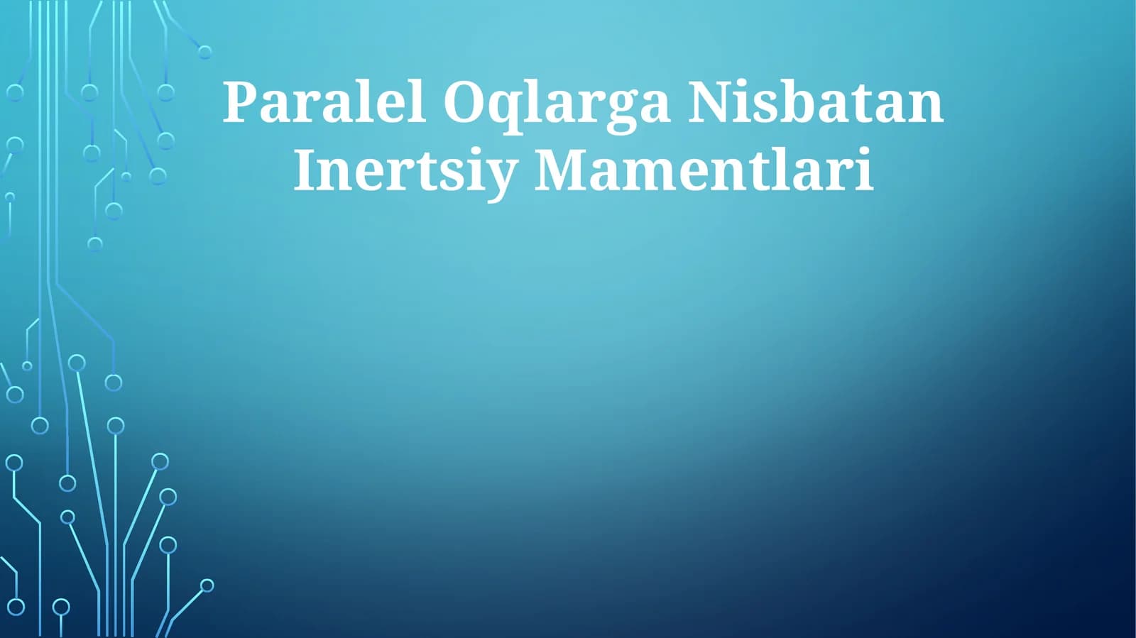 Paralel Oqlarga Nisbatan Inertsiy Mamentlari
