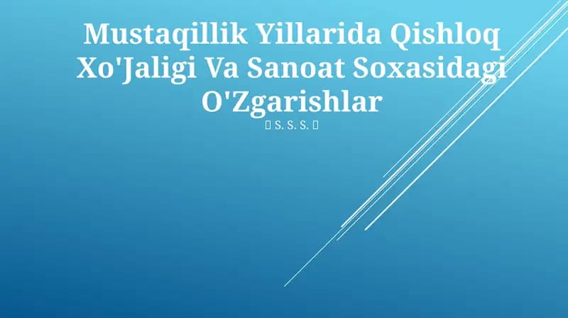 Mustaqillik Yillarida Qishloq Xo'Jaligi Va Sanoat Soxasidagi O'Zgarishlar