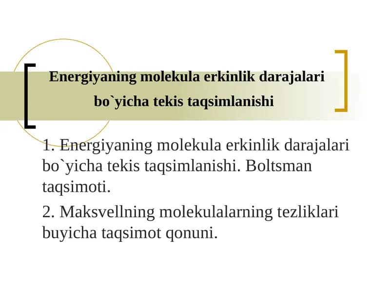 Enеrgiyaning mоlеkula erkinlik darajalari bo`yicha tеkis taqsimlanishi