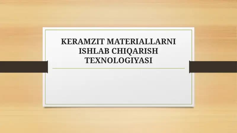 KERAMZIT MATERIALLARNI ISHLAB CHIQARISH TEXNOLOGIYASI TAQDIMOTREJASI