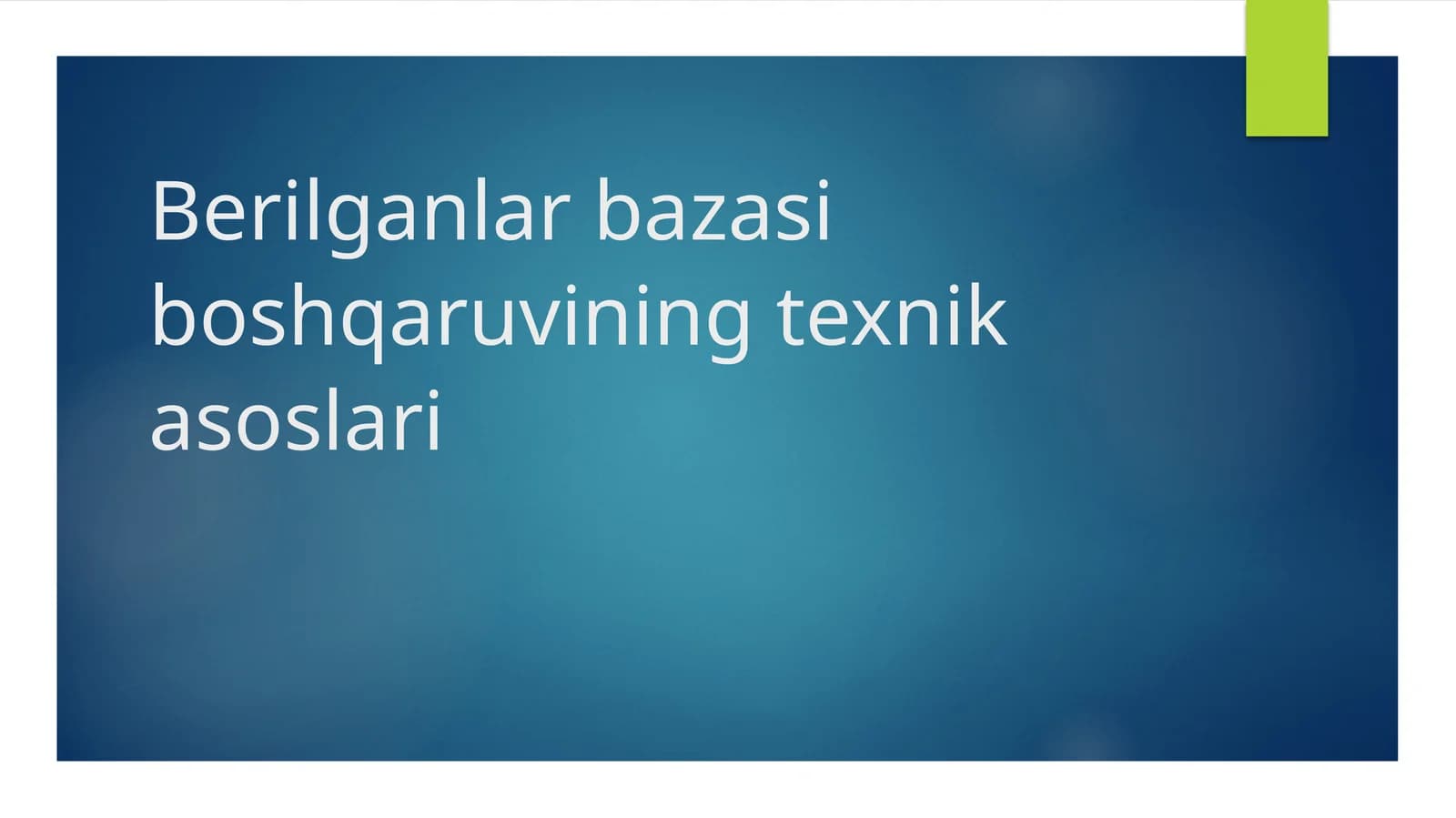 Berilganlar bazasi boshqaruvining texnik asoslari