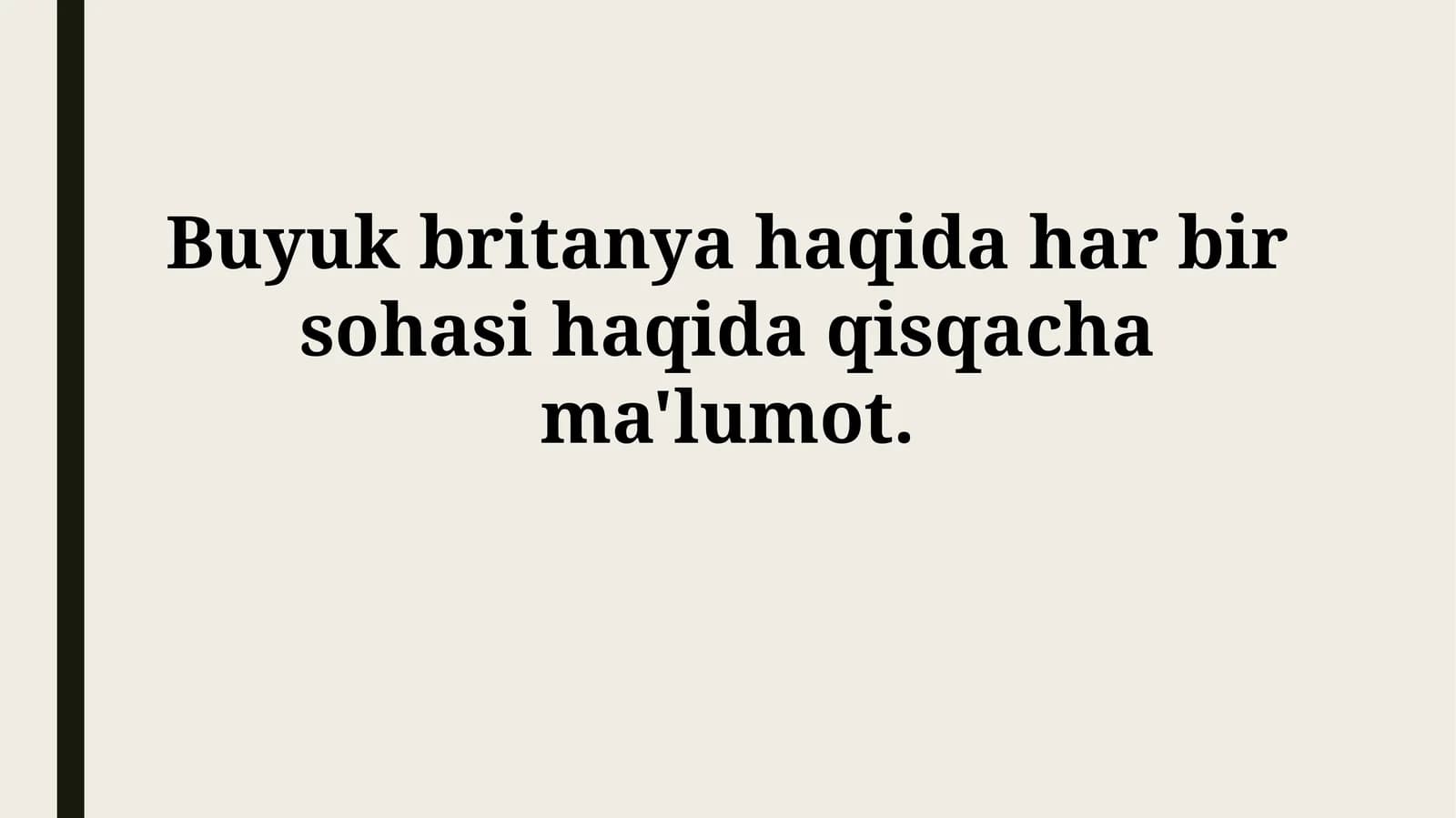 Buyuk Britaniya haqida har bir sohasi haqida qisqachama'lumot