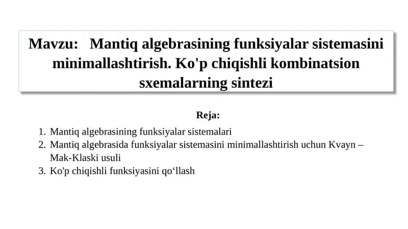 Mantiq algebrasining funksiyalar sistemasini minimallashtirish. Ko'p chiqishli kombinatsion sxemalarning sintezi