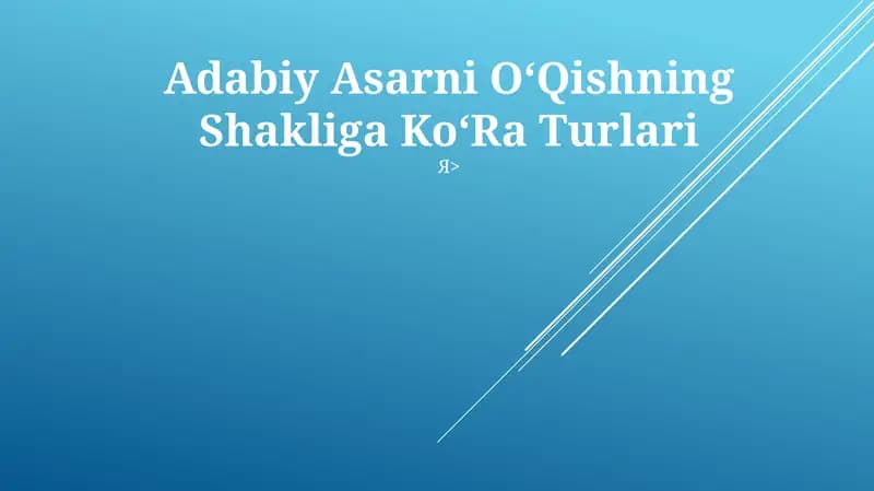 Adabiy Asarni OʻQishning Shakliga KoʻRa Turlari