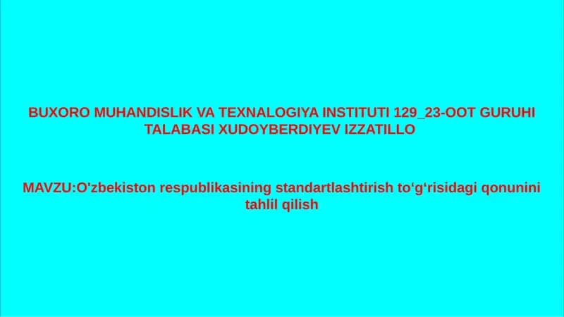 O'zbekiston respublikasining standartlashtirish toʻgʻrisidagi qonunini tahlil qilish