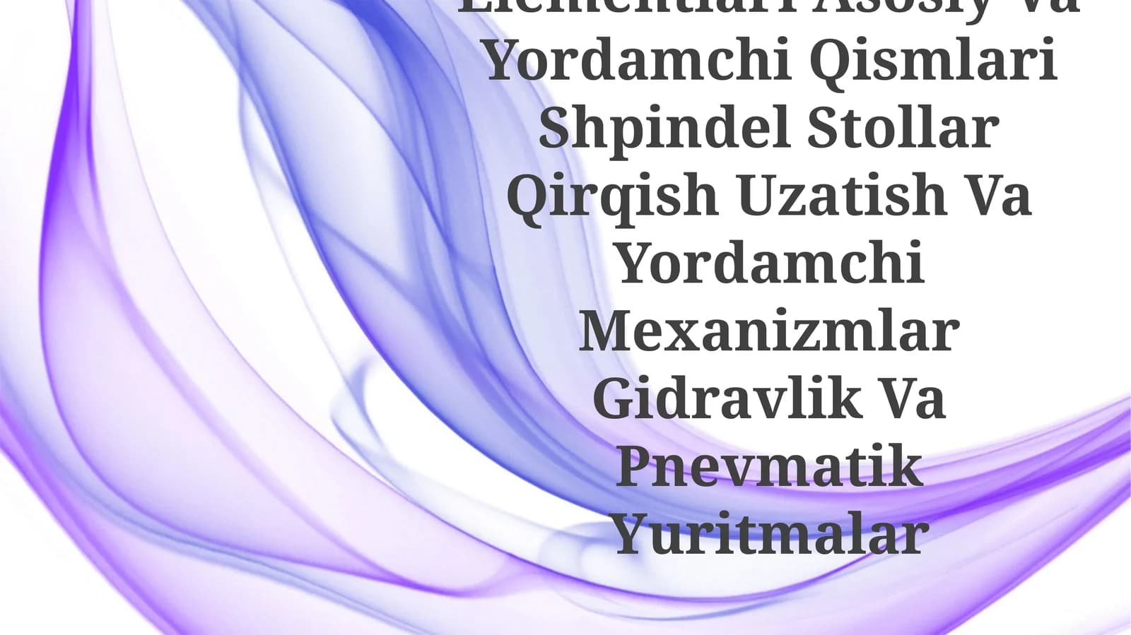 Dastgohlar Tizimining Shartli Belgilari Konstruktiv Elementlari Asosiy Va Yordamchi Qismlari