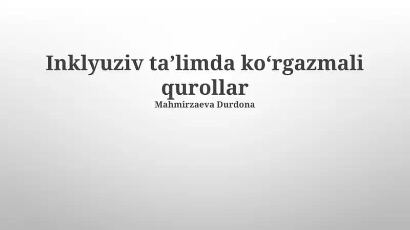 Inklyuziv ta'limda vizual vositalarning ahamiyati