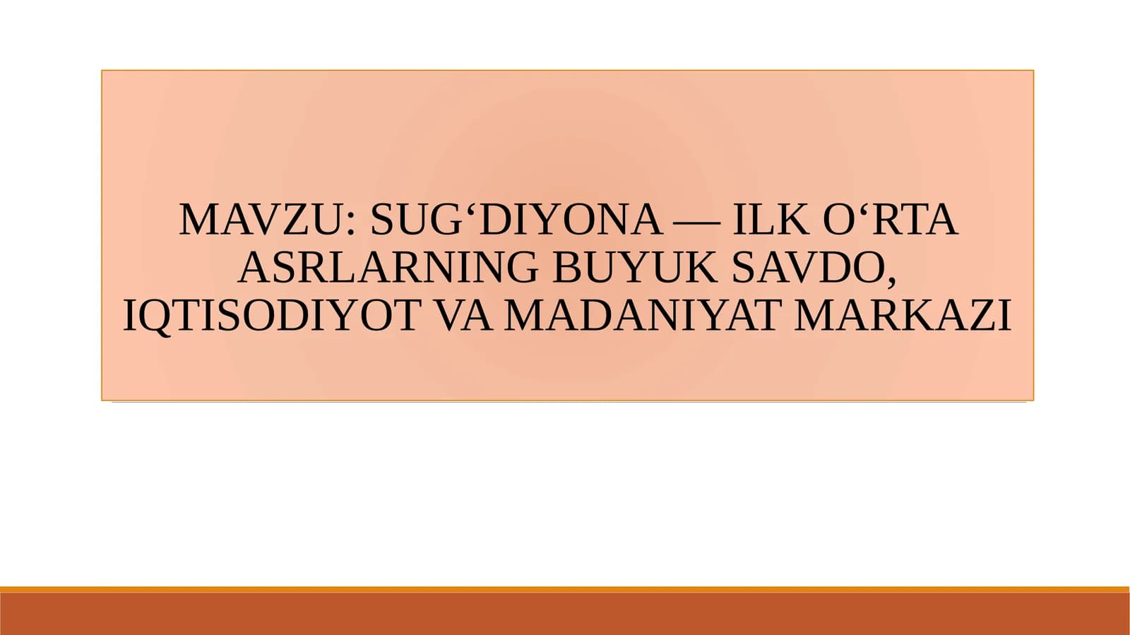 SUG‘DIYONA — ILK O‘RTA ASRLARNING BUYUK SAVDO, IQTISODIYOT VA MADANIYAT MARKAZI