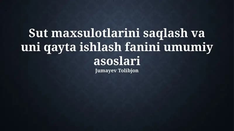 Sut maxsulotlarini saqlash va uni qayta ishlash fanini umumiy asoslari