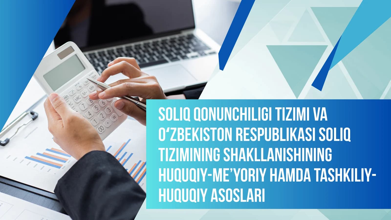 Soliq qonunchiligi tizimi va Oʻzbekiston Respublikasi soliq tizimining shakllanishining huquqiy-me’yoriy hamda tashkiliy-huquqiy asoslari