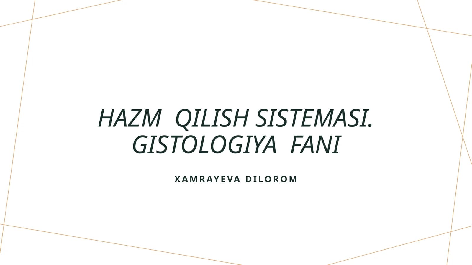 Hazm qilish sistemasi. Gistologiya fani
