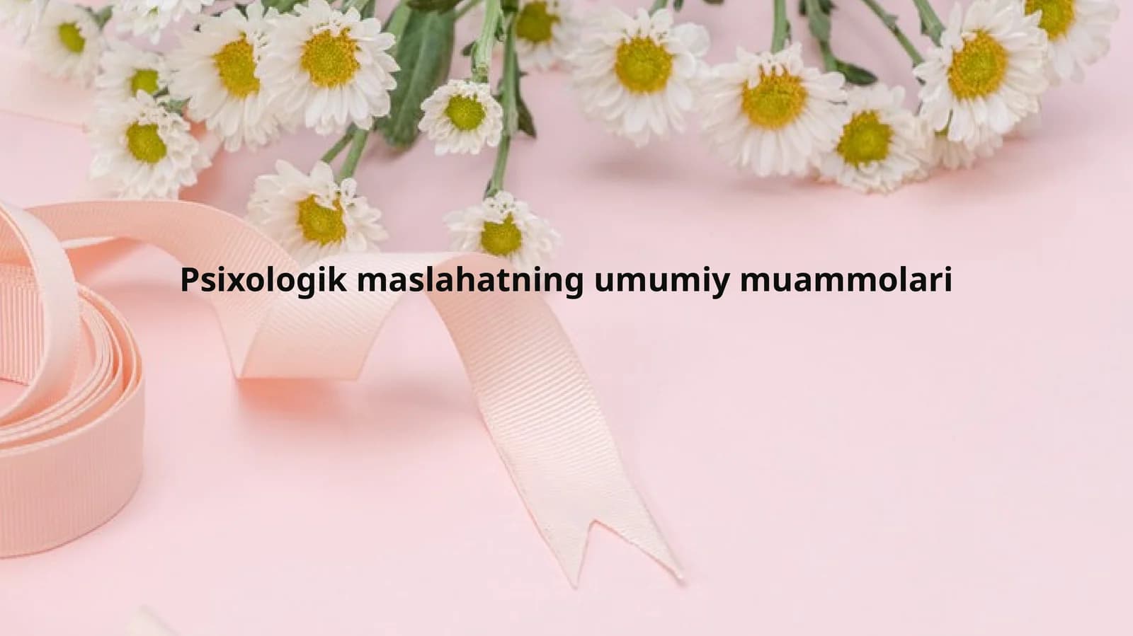 Psixologik maslahatning umumiy muammolari
