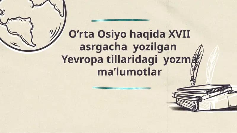 O’rta Osiyo haqida XVII asrgacha  yozilgan  Yevropa tillaridagi  yozma ma’lumotlar