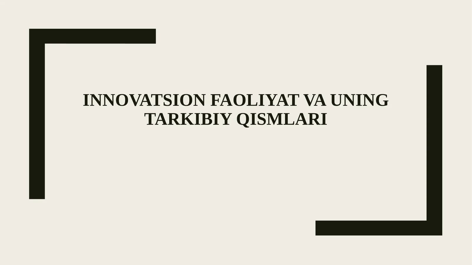 Innovatsion faoliyat va uning tarkibiy qismlari