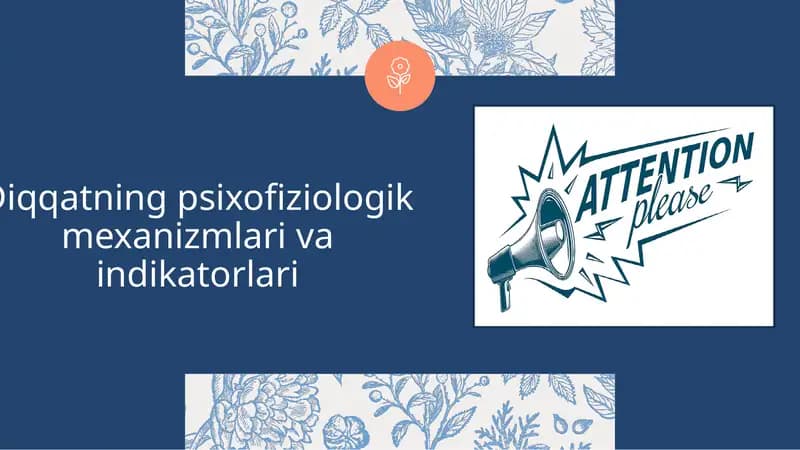 Diqqatning psixofiziologik mexanizmlari va indikatorlari