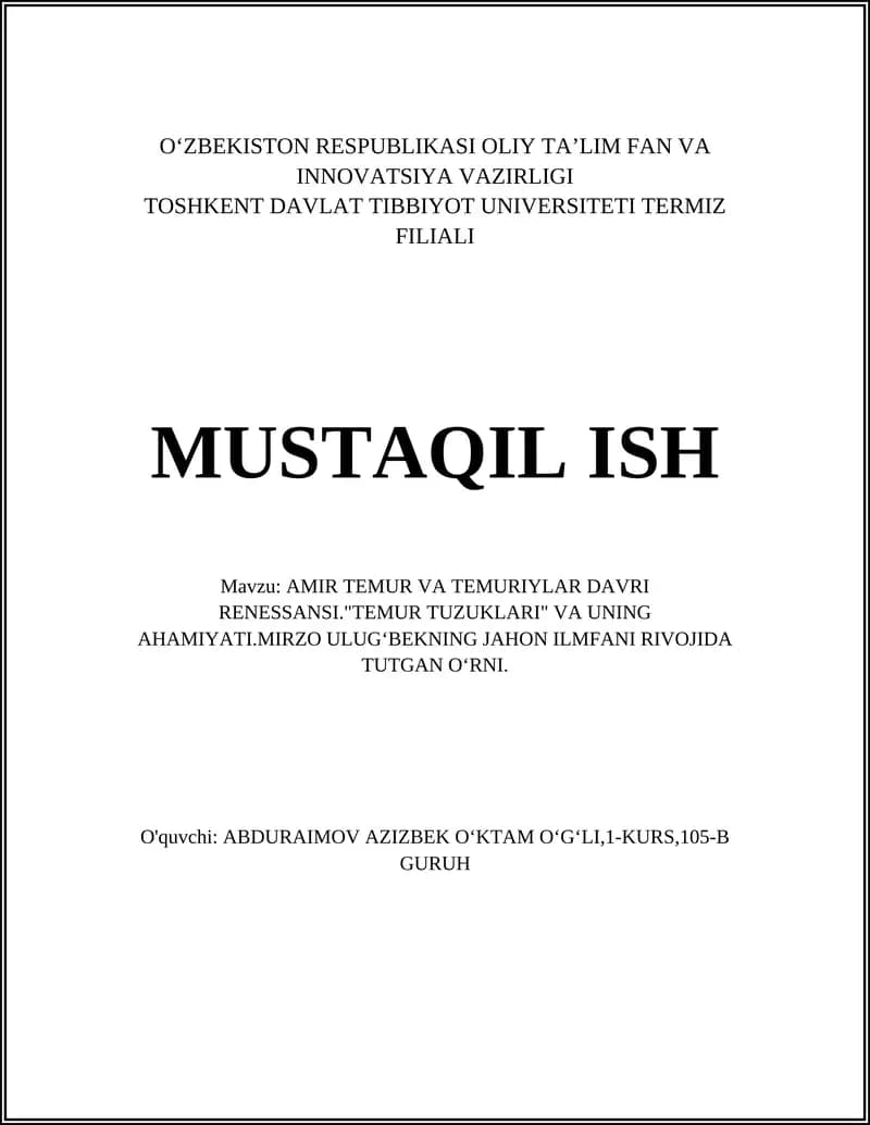 AMIR TEMUR VA TEMURIYLAR DAVRI RENESSANSI."TEMUR TUZUKLARI" VA UNING AHAMIYATI.MIRZO ULUG‘BEKNING JAHON ILMFANI RIVOJIDA TUTGAN O‘RNI