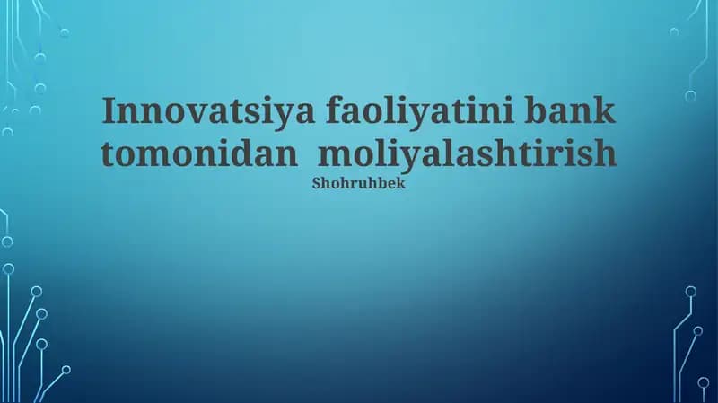 Innovatsiya faoliyatini bank tomonidan moliyalashtirish