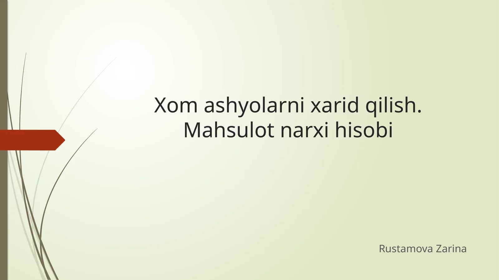 Xom ashyolarni xarid qilish. Mahsulot narxi hisobi