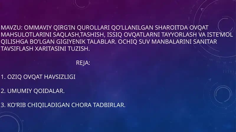 Ommaviy qirg’in qurollari qo’llanilgan sharoitda ovqat mahsulotlarini saqlash,tashish, issiq ovqatlarni tayyorlash va iste’mol qilishga bo’lgan gigiyenik talablar. Ochiq suv manbalarini sanitar tavsiflash xaritasini tuzish.