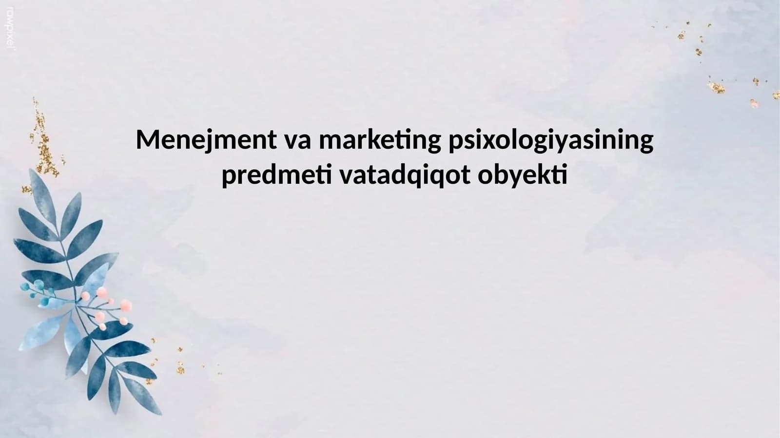 Menejment va marketing psixologiyasining predmeti vatadqiqot obyekti mavzusida slayd taqdimot