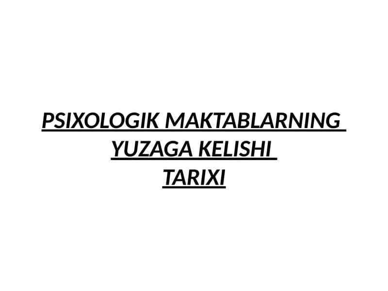 PSIXOLOGIK MAKTABLARNING YUZAGA KELISHI TARIXI