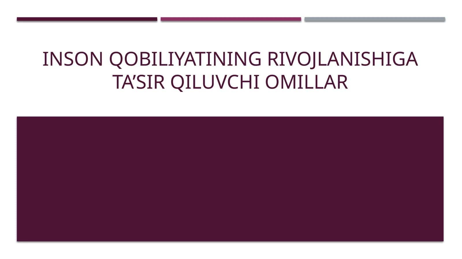 Inson qobiliyatining rivojlanishiga ta’sir qiluvchi omillar
