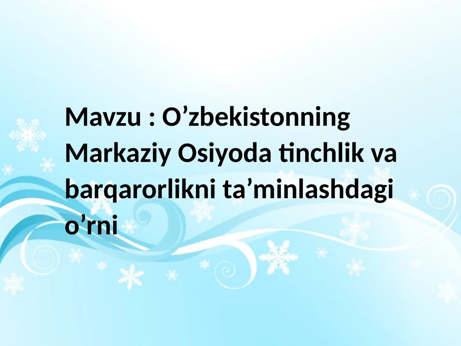 O’zbekistonning Markaziy Osiyodagi tinchlik va barqarorlikni ta’minlashda g‘orurlik
