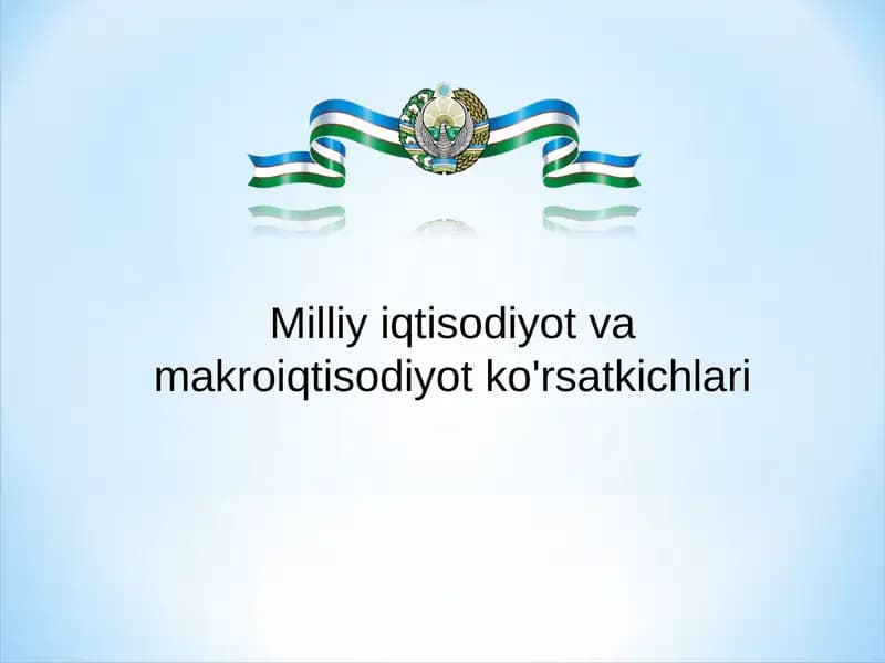 Milliy iqtisodiyot va makroiqtisodiyot ko'rsatkichlari